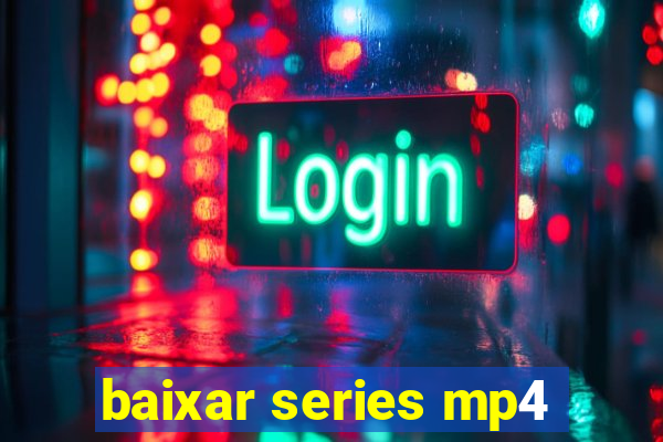 baixar series mp4